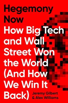 portada Hegemony Now: How Big Tech and Wall Street Won the World (and How We Win It Back) (en Inglés)