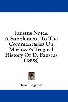 portada faustus notes: a supplement to the commentaries on marlowe's tragical history of d. faustus (1898)