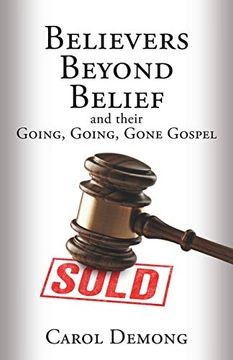 portada Believers Beyond Belief and Their Going, Going, Gone Gospel (en Inglés)