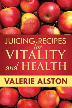 portada Juicing Recipes For Vitality and Health
