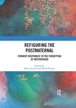 portada Refiguring the Postmaternal: Feminist Responses to the Forgetting of Motherhood (en Inglés)