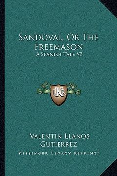 portada sandoval, or the freemason: a spanish tale v3 (in English)