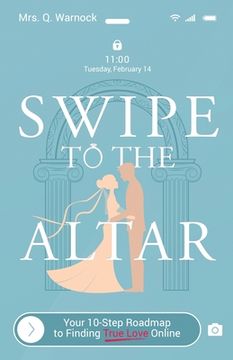 portada Swipe to The Altar: Your 10-Step Roadmap to Finding True Love Online