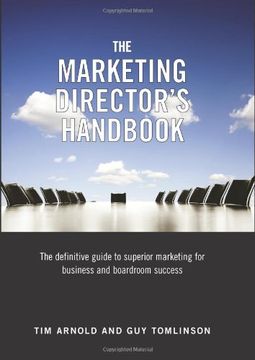 portada The Marketing Director'S Handbook: The Definitive Guide to Superior Marketing for Business and Boardroom Success: Volume 1 (en Inglés)