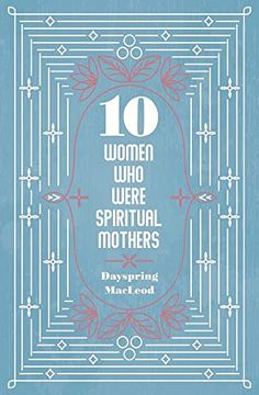 portada 10 Women Who Were Spiritual Mothers (en Inglés)