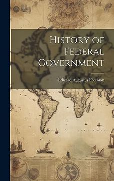 portada History of Federal Government (en Inglés)