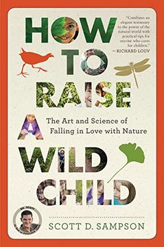 portada How to Raise a Wild Child: The Art and Science of Falling in Love with Nature (en Inglés)