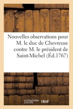 portada Nouvelles Observations Pour M. Le Duc de Chevreuse Contre M. Le Président de Saint-Michel. (en Francés)