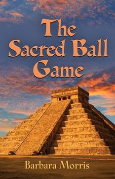 portada The Sacred Ball Game (en Inglés)