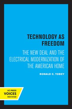 portada Technology as Freedom: The new Deal and the Electrical Modernization of the American Home (in English)
