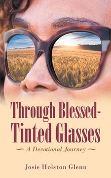 portada Through Blessed-Tinted Glasses: A Devotional Journey (en Inglés)