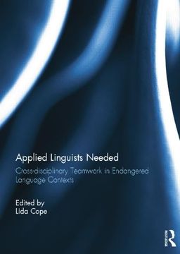 portada Applied Linguists Needed: Cross-Disciplinary Teamwork in Endangered Language Contexts (en Inglés)