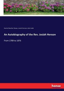 portada An Autobiography of the Rev. Josiah Henson: From 1789 to 1876 (en Inglés)