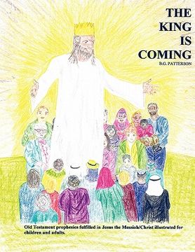 portada the king is coming: old testament prophesies fulfilled (en Inglés)