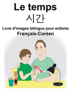 portada Français-Coréen Le temps Livre d'images bilingue pour enfants (en Francés)