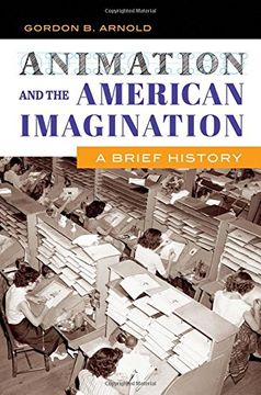 portada Animation and the American Imagination: A Brief History (en Inglés)