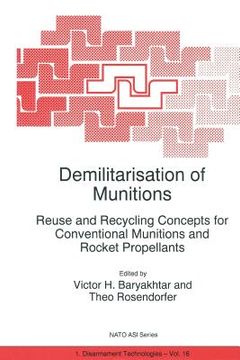 portada Demilitarisation of Munitions: Reuse and Recycling Concepts for Conventional Munitions and Rocket Propellants (in English)
