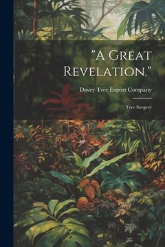 portada "A Great Revelation.": Tree Surgery (en Inglés)
