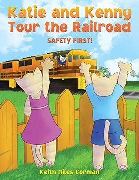 portada Katie and Kenny Tour the Railroad: Safety First! (en Inglés)