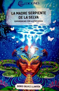 portada La madre serpiente de la selva. Experiencias con ayahuasca (in Spanish)