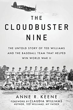 portada The Cloudbuster Nine: The Untold Story of Ted Williams and the Baseball Team That Helped Win World War II (en Inglés)