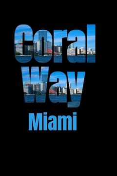 portada Coral Way: Miami Neighborhood Skyline (en Inglés)