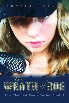 portada The Wrath of Dog: The Chained Gods Series Book 1