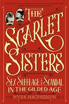 portada The Scarlet Sisters: Sex, Suffrage, and Scandal in the Gilded Age (in English)