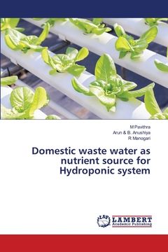 portada Domestic waste water as nutrient source for Hydroponic system (en Inglés)