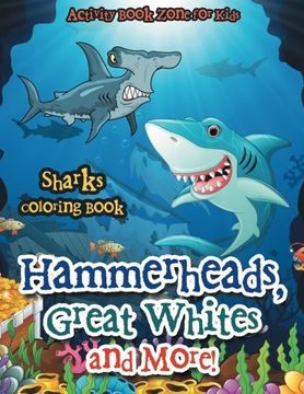 portada Hammerheads, Great Whites and More! Sharks Coloring Book
