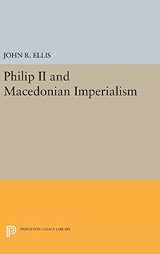 portada Philip ii and Macedonian Imperialism (Princeton Legacy Library) (en Inglés)