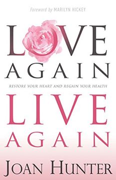 portada Love Again, Live Again: Restore Your Heart and Regain Your Health (in English)