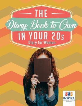 portada The Diary Book to Own in Your 20s Diary for Women (en Inglés)