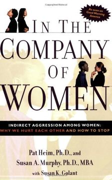 portada In the Company of Women: Indirect Aggression Among Women: Why we Hurt Each Other and how to Stop (en Inglés)