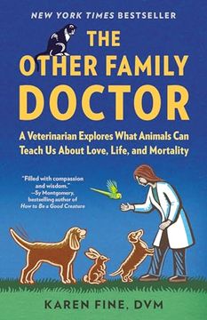 portada The Other Family Doctor: A Veterinarian Explores What Animals can Teach us About Love, Life, and Mortality (en Inglés)