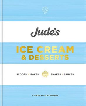 portada Jude's ice Cream & Desserts: Scoops, Bakes, Shakes and Sauces (en Inglés)