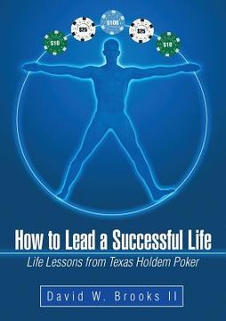 portada How to Lead a Successful Life: Life Lessons from Texas Holdem Poker (en Inglés)