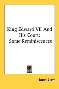 portada king edward vii and his court: some reminiscences (en Inglés)