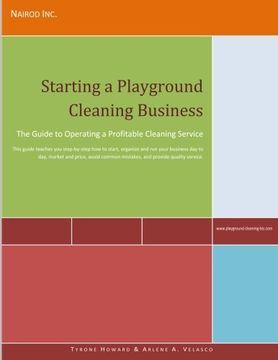 portada Starting a Playground Cleaning Business: The Guide to Operating a Profitable Cleaning Service: Volume 1