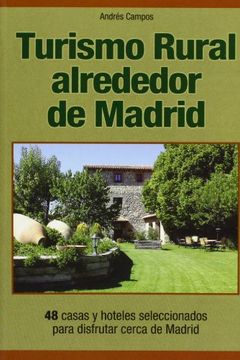 Turismo alrededor de Madrid: 48 casas y hoteles seleccionados para disfrutar cerca de Madrid