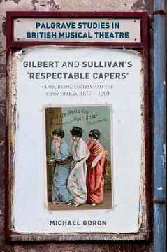 portada Gilbert and Sullivan's 'respectable Capers': Class, Respectability and the Savoy Operas 1877-1909 (en Inglés)