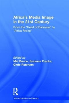 portada Africa's Media Image in the 21st Century: From the Heart of Darkness to Africa Rising (en Inglés)
