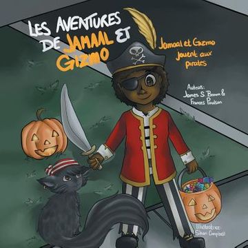 portada Les aventures de Jamaal et Gizmo: Jamaal et Gizmo jouent aux pirates (en Francés)