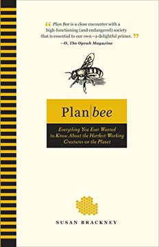 portada Plan Bee: Everything you Ever Wanted to Know About the Hardest-Working Creatures on Thepla net 