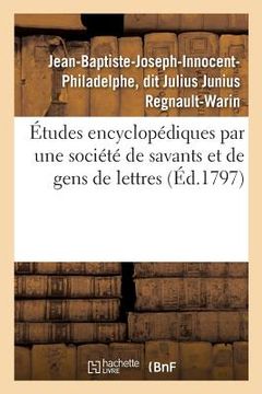 portada Études Encyclopédiques Par Une Société de Savants Et de Gens de Lettres (en Francés)