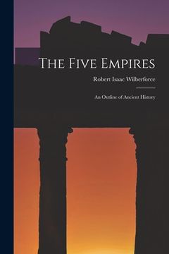 portada The Five Empires: an Outline of Ancient History