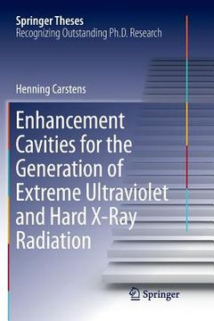 portada Enhancement Cavities for the Generation of Extreme Ultraviolet and Hard X-Ray Radiation (en Inglés)