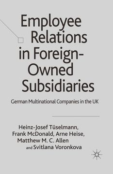 portada Employee Relations in Foreign-Owned Subsidiaries: German Multinational Companies in the UK (in English)