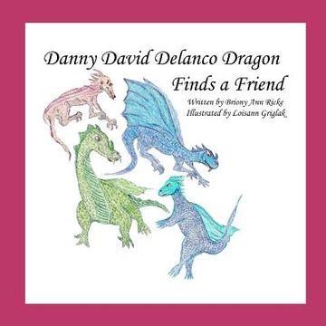 portada Danny David Delanco Dragon Finds a Friend (en Inglés)
