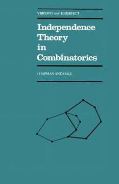 portada Independence Theory in Combinatorics: An Introductory Account With Applications to Graphs and Transversals (Chapman and Hall Mathematics)